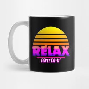 Retro Relax Don't Do It 80's Mug